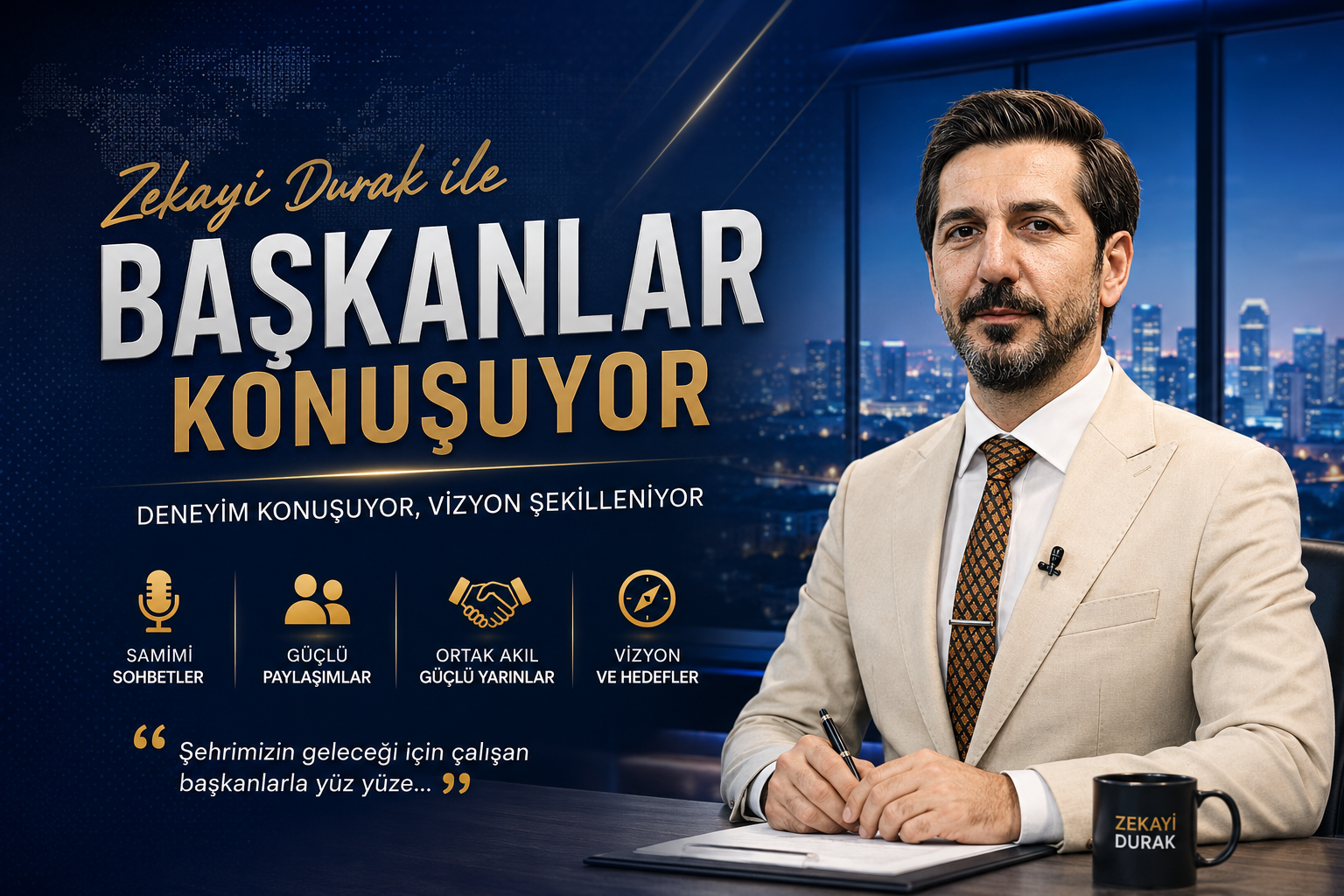 Zekayi DURAK ile Başkanlar Konuşuyor Başlıyor